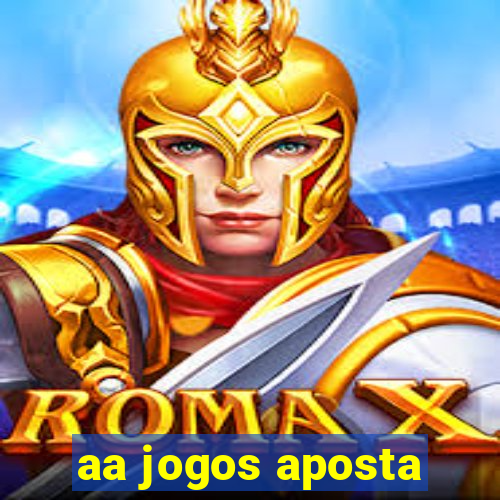 aa jogos aposta